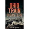 Ohio Train Disasters