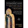 The Dominicans in the British Isles and Beyond