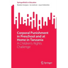 Corporal Punishment in Preschool and at Home in Tanzania: A Children's Rights Challenge