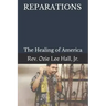 Reparations: The Healing of America