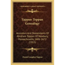 Tappan-Toppan Genealogy: Ancestors And Descendants Of Abraham Toppan Of Newbury, Massachusetts, 1606-1672 (1915)