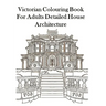 Victorian Colouring Book for Adults Detailed House Architecture