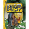Why Do We Need Bats?