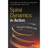 Spiral Dynamics in Action: Humanity's Master Code