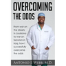 Overcoming the Odds: From War on the Streets in Louisiana to War on Terrorism in Iraq, How I Successfully Overcame the Odds