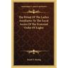 The Ritual of the Ladies Auxiliaries to the Local Aeries of the Fraternal Order of Eagles