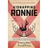 Kidnapping Ronnie: The Incredible Story Behind the Capture of One of the World's Most Wanted Criminals