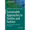 Sustainable Approaches in Textiles and Fashion: Fibres, Raw Materials and Product Development