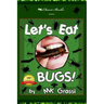 Let's Eat Bugs!: A Thought- Provoking Introduction to Edible Insects for Adventurous Teens and Adults (2nd Edition)