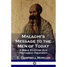 Malachi's Message to the Men of Today: A Bible Study of Old Testament Prophecy