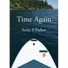 Time Again: An Essay on Zhuangzi, Fatherhood, and Other Matters of Life and Death as They Concerned the Author on a Visit to Northeastern Oregon