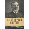 Silas Lapham Griffith: The Santa Claus Bandit: Vermont's First Millionaire