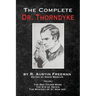 The Complete Dr. Thorndyke - Volume 1: The Red Thumb Mark, The Eye of Osiris and The Mystery of 31 New Inn