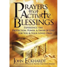 Prayers That Activate Blessings: Experience the Protection, Power & Favor of God for You & Your Loved Ones