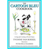 The Cartoon Bleu Cookbook: Living and Cooking in Ile de France
