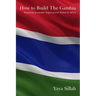 How to Build the Gambia: Attaining Economic Super-power Status in Africa