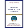 How to Write and Give a Speech: A Practical Guide for Anyone Who Has to Make Every Word Count