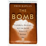 The Bomb: Presidents, Generals, and the Secret History of Nuclear War