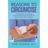 Reasons To Circumcise: A Comprehensive Unbiased Evidence-Based Guide To All Of The Data In Favor Of Circumcision