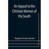 An Appeal to the Christian Women of the South