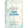 Satisfied With God Alone