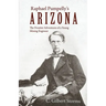 Raphael Pumpelly's Arizona: The Frontier Adventures of a Young Mining Engineer