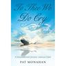 To Thee We Do Cry: A Grandmother's Journey through Grief