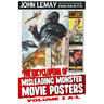The Encyclopedia of Misleading Monster Movie Posters: Volume 1: A-L