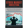 Stock Market Investing For Beginners 101: The Ultimate Guide To Stock Market Investing & Trading For Beginners - Discover How To Easily Invest & Make