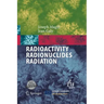 Radioactivity Radionuclides Radiation