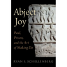 Abject Joy: Paul, Prison, and the Art of Making Do