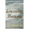 Lowcountry Hurricanes: South Carolina History and Folklore of the Sea from Murrells Inlet and Myrtle Beach (More Tales from Brookgreen Series
