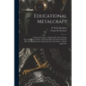 Educational Metalcraft; a Practical Treatise on RepoussÃ(c), Fine Chasing, Silversmithing, Jewellery, and Enamelling. Specially Adapted to Meet the Re