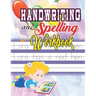 Handwriting and Spelling Workbook: Perfect Handwriting Practice Workbook and Journal for Kids, Beginners Left Handed Kids and young graders