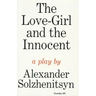 The Love-Girl and the Innocent: A Play