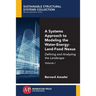 A Systems Approach to Modeling the Water-Energy-Land-Food Nexus, Volume I: Defining and Analyzing the Landscape