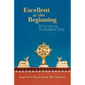 Excellent at the Beginning: Discovering the Buddhist Way