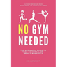 No Gym Needed: The Beginners Guide to Easy At-Home, Low-Impact Workouts