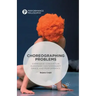 Choreographing Problems: Expressive Concepts in Contemporary Dance and Performance