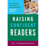 Raising Confident Readers: How to Teach Your Child to Read and Write -- From Baby to Age 7
