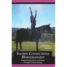 Sacred Connections Horsemanship: Empowering Horse and Rider Through Chakra Energy