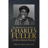 The Dramatic Genius of Charles Fuller; An African American Playwright