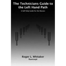 The Technicians Guide to the Left Hand Path: A Self Help Guide for the Masses