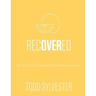 RecoverED: An Uncommon Way of Overcoming Addiction, Workbook