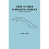 Guide to Cuban Genealogical Research: Records and Sources