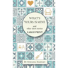 What's Yours is Mine: humorous and emotional short stories, in Very Large Print