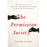 The Permission Society: How the Ruling Class Turns Our Freedoms Into Privileges and What We Can Do about It