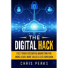The Digital Hack: Fast Track B2B Digital Marketing For More Leads, More Sales & Less Confusion