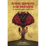 Flying Serpents and Dragons: The Story of Mankind's Reptilian Past