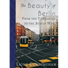 The Beauty of Berlin: From the Tiergarten to the Berlin Wall